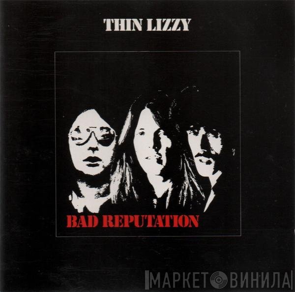 Thin Lizzy  - Bad Reputation