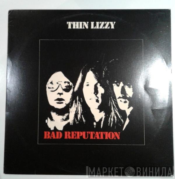 Thin Lizzy  - Bad Reputation