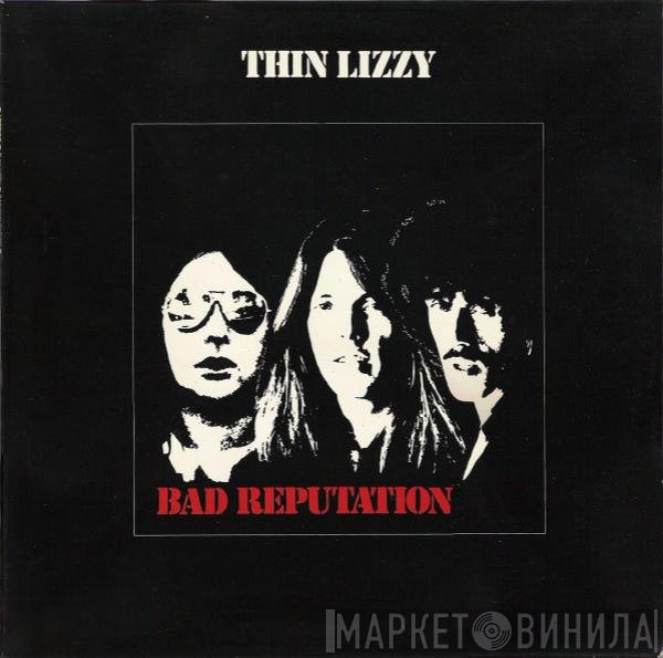 Thin Lizzy  - Bad Reputation