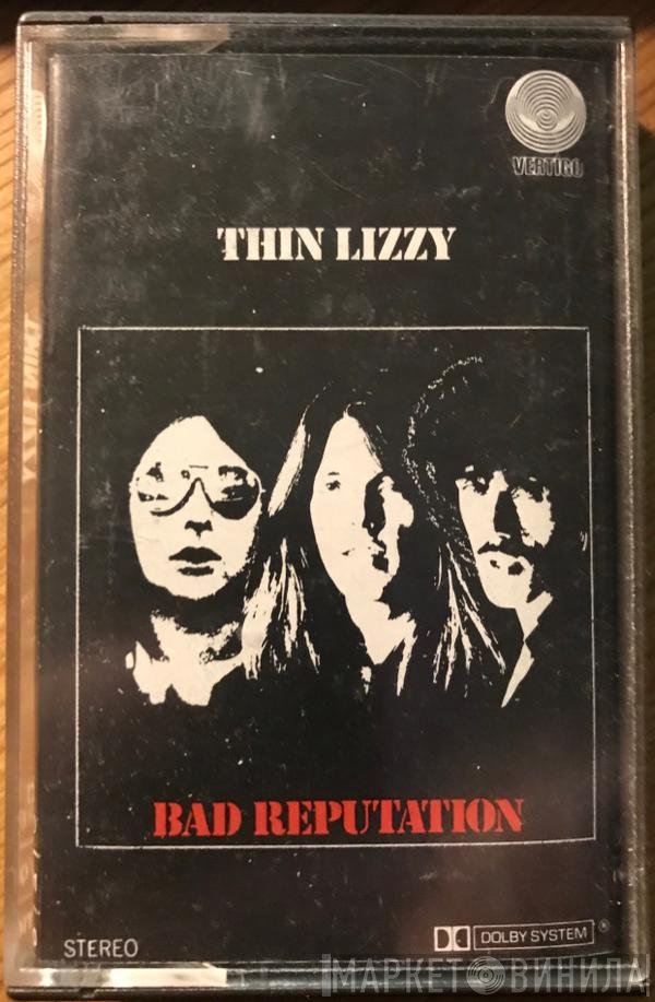 Thin Lizzy  - Bad Reputation