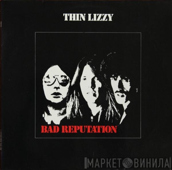 Thin Lizzy  - Bad Reputation