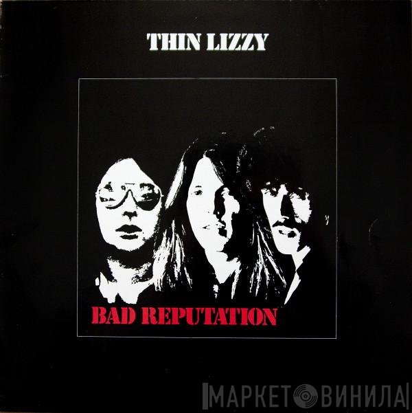 Thin Lizzy  - Bad Reputation