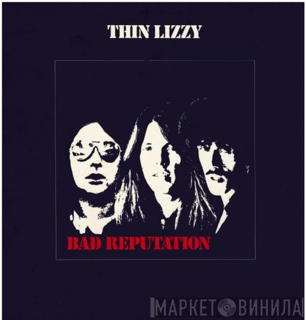 Thin Lizzy  - Bad Reputation