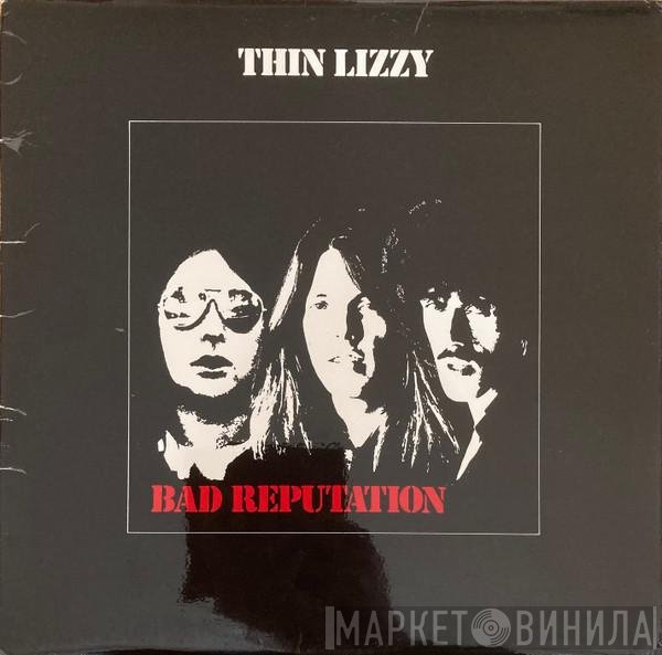 Thin Lizzy  - Bad Reputation
