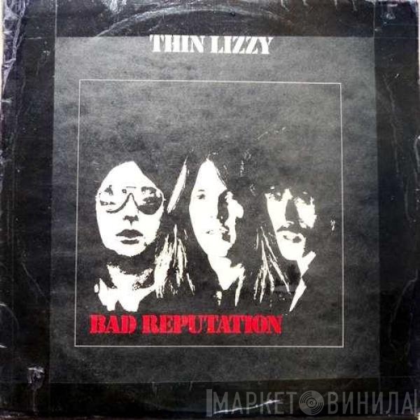Thin Lizzy  - Bad Reputation