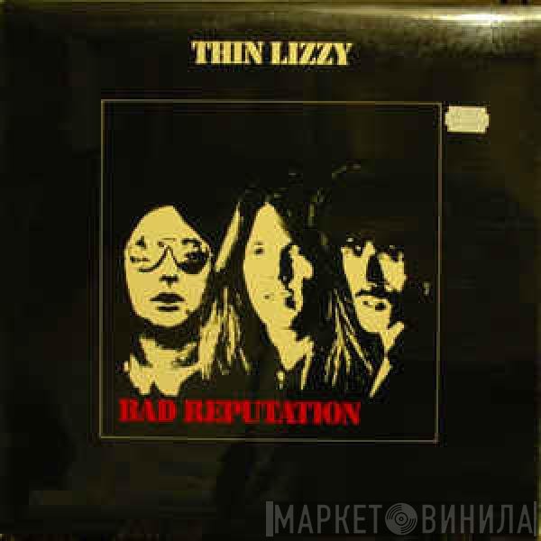 Thin Lizzy  - Bad Reputation