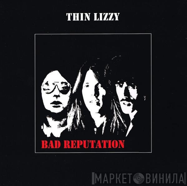 Thin Lizzy  - Bad Reputation