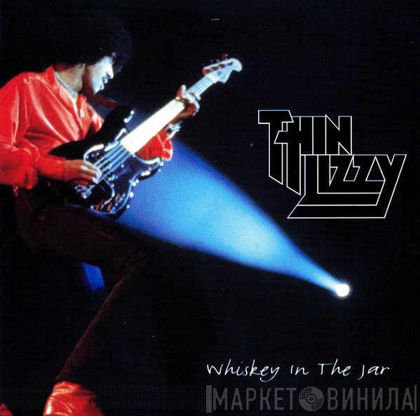 Thin Lizzy  - Whiskey In The Jar