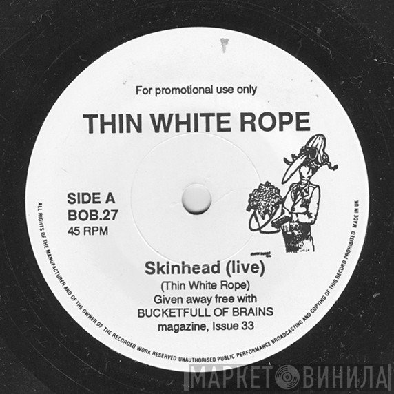 Thin White Rope, Vanilla Chainsaws - Skinhead (Live) / Four Years (Live)