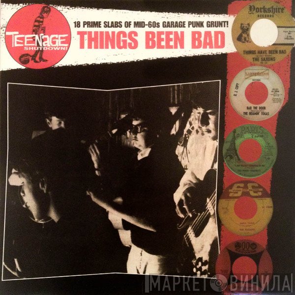  - Things Been Bad (18 Prime Slabs Of Mid-60s Garage Punk Grunt!)