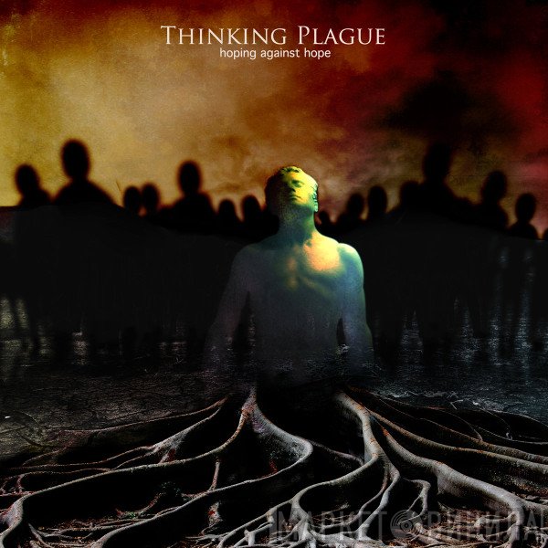 Thinking Plague  - Hoping Against Hope