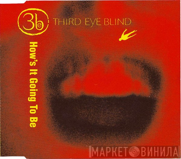 Third Eye Blind  - How's It Going To Be