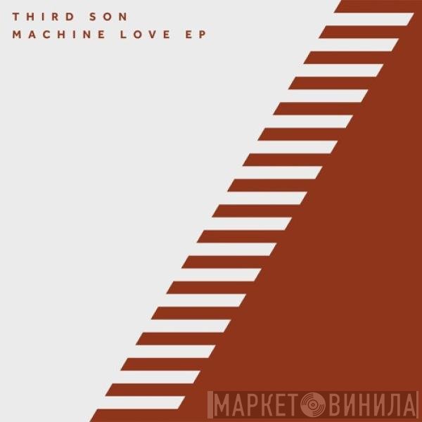 Third Son - Machine Love EP