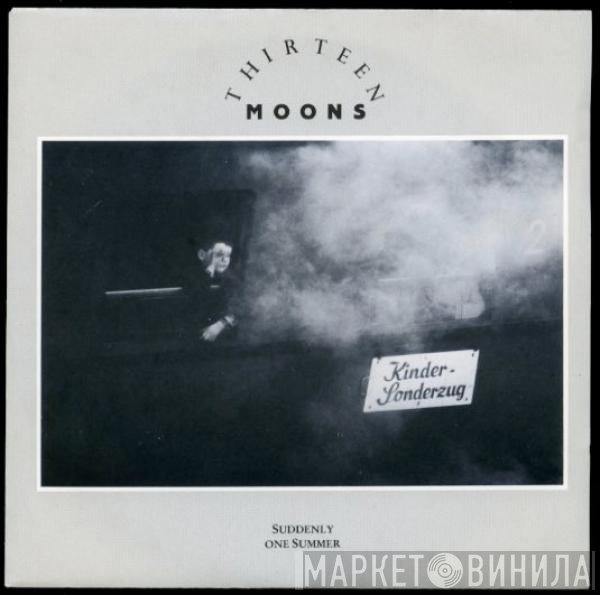 Thirteen Moons - Suddenly One Summer