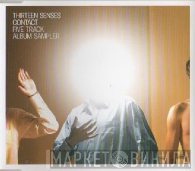 Thirteen Senses - Contact