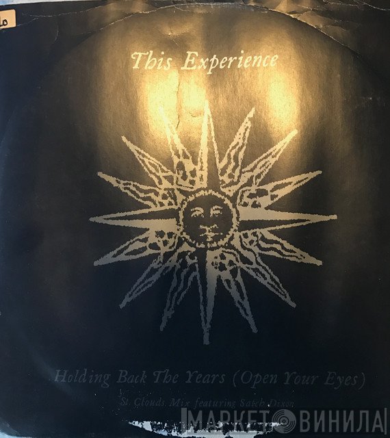 This Experience - Holding Back The Years (Open Your Eyes)