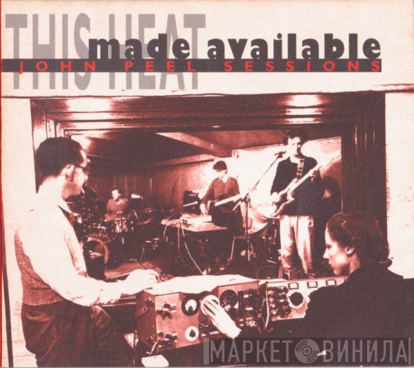 This Heat  - Made Available (John Peel Sessions)