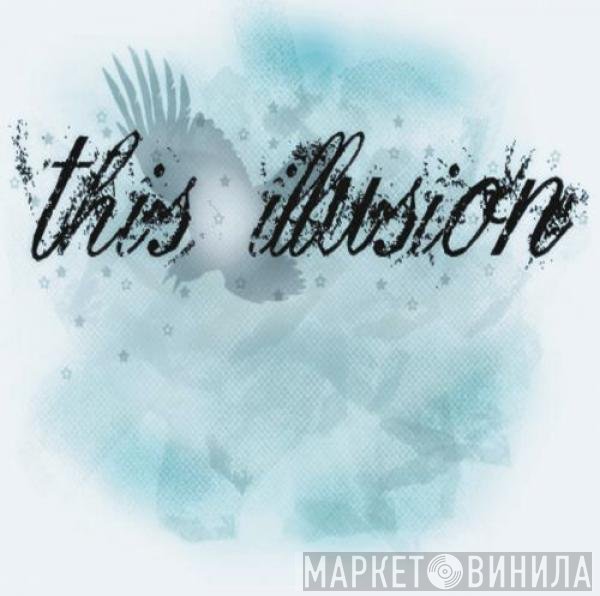 This Illusion - This Illusion