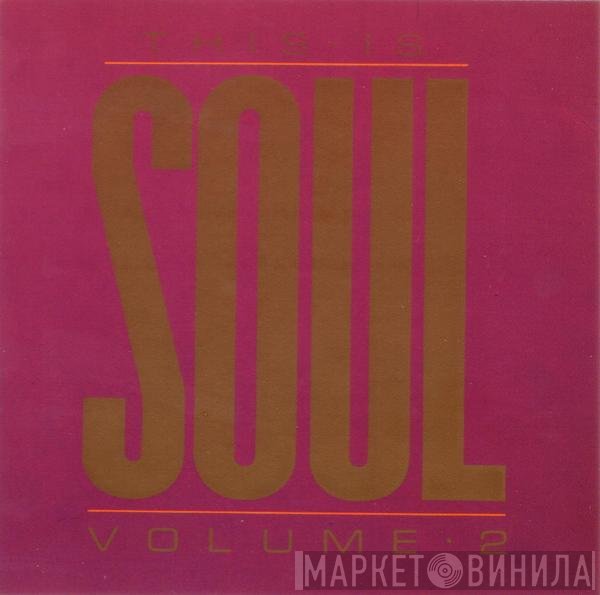  - This Is Soul Volume 2