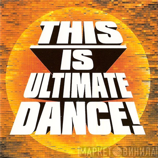  - This Is Ultimate Dance