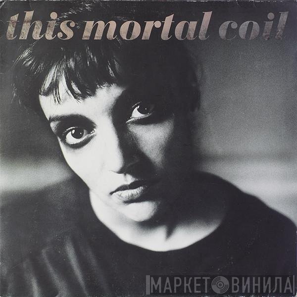This Mortal Coil  - Blood