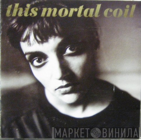This Mortal Coil  - Blood