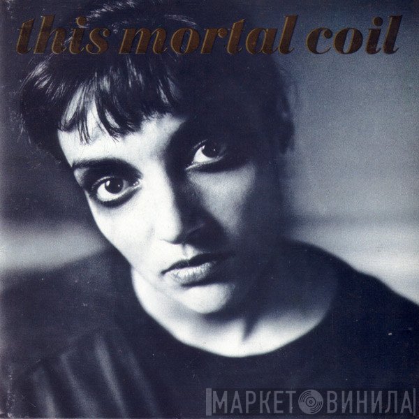 This Mortal Coil  - Blood