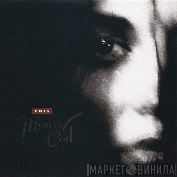 This Mortal Coil - Filigree &amp; Shadow