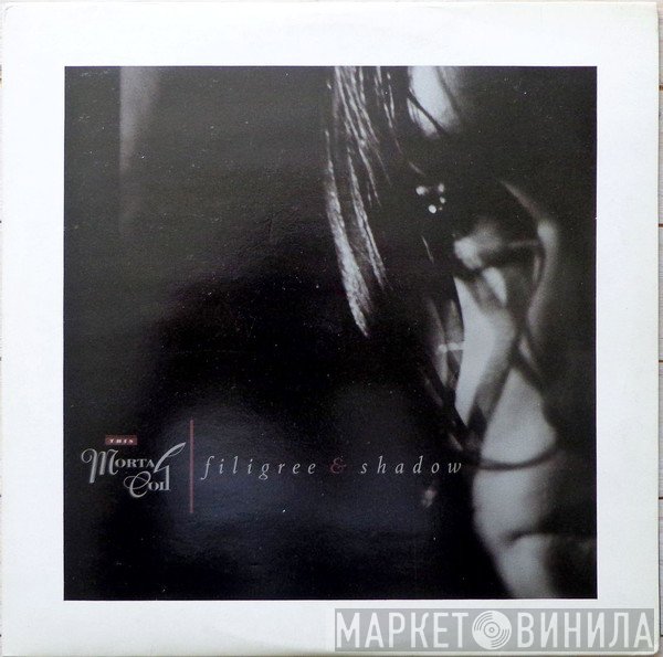 This Mortal Coil  - Filigree & Shadow