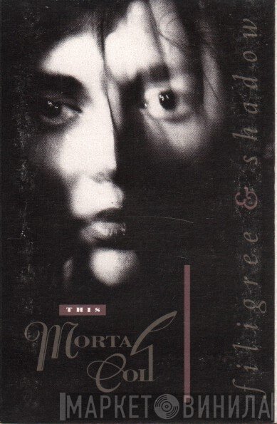 This Mortal Coil  - Filigree & Shadow