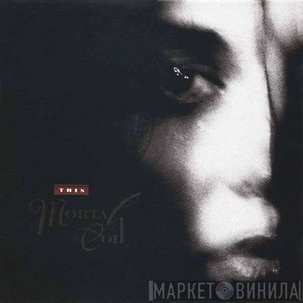 This Mortal Coil  - Filigree & Shadow