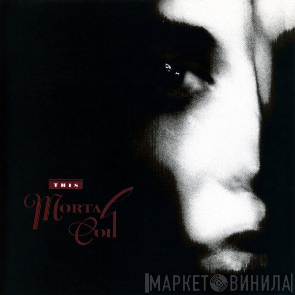 This Mortal Coil  - Filigree & Shadow