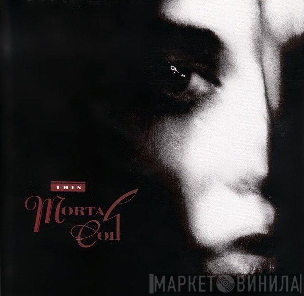 This Mortal Coil  - Filigree & Shadow