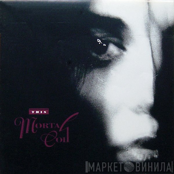 This Mortal Coil  - Filigree & Shadow