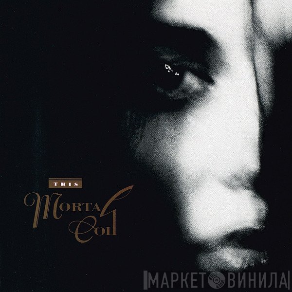 This Mortal Coil  - Filigree & Shadow