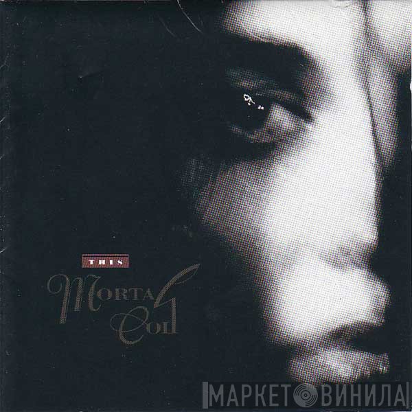 This Mortal Coil  - Filigree & Shadow