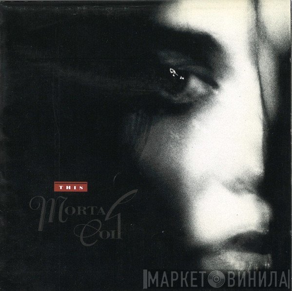 This Mortal Coil  - Filigree & Shadow