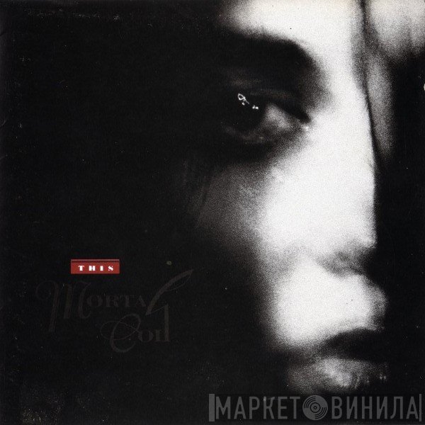 This Mortal Coil  - Filigree & Shadow