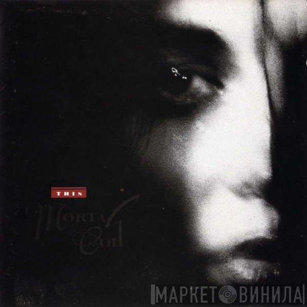 This Mortal Coil  - Filigree & Shadow