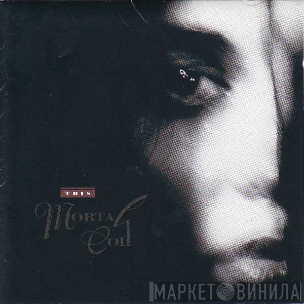 This Mortal Coil  - Filigree & Shadow