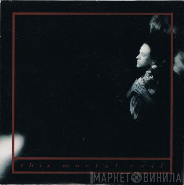 This Mortal Coil - Kangaroo
