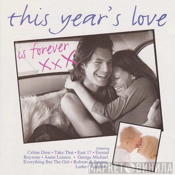  - This Year's Love Is Forever