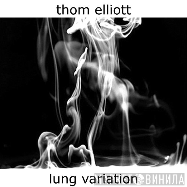 Thom Elliott  - Lung Variation