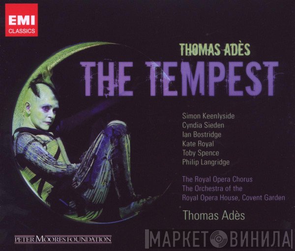 Thomas Adès - Simon Keenlyside, Cyndia Sieden, Ian Bostridge, Kate Royal, Toby Spence, Philip Langridge, Chorus Of The Royal Opera House, Covent Garden, Orchestra Of The Royal Opera House, Covent Garden, Thomas Adès  - The Tempest