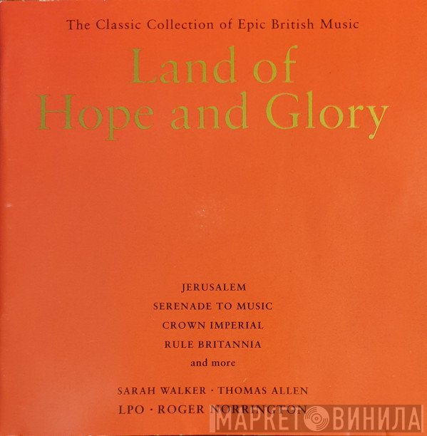 Thomas Allen, Sarah Walker , Roger Norrington - Land Of Hope And Glory