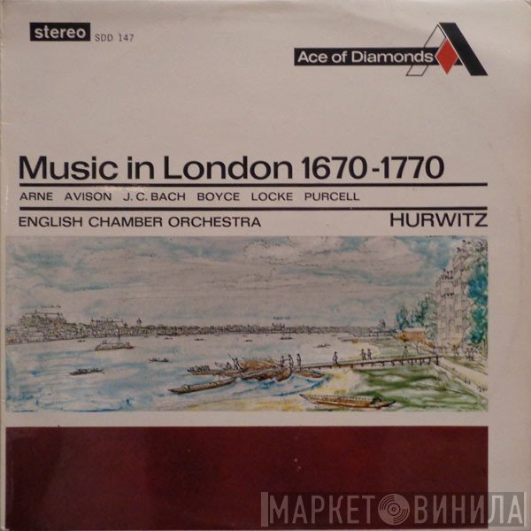 Thomas Arne, Charles Avison, Johann Christian Bach, William Boyce, Matthew Locke, Henry Purcell, English Chamber Orchestra, Emanuel Hurwitz - Music In London 1670-1770