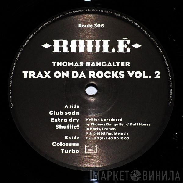 Thomas Bangalter  - Trax On Da Rocks Vol. 2