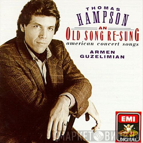 Thomas Hampson, Armen Guzelimian - An Old Song Re-Sung (American Concert Songs)