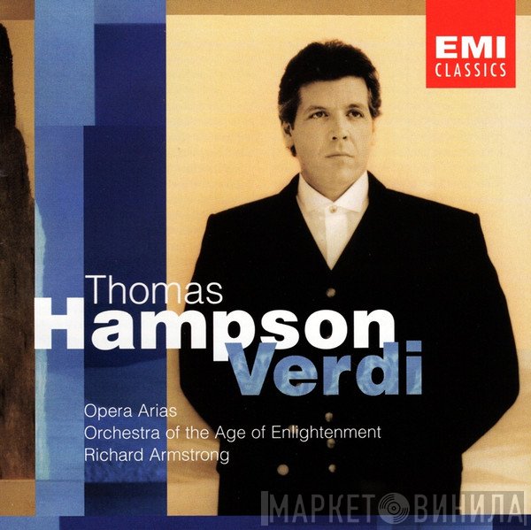 Thomas Hampson, Giuseppe Verdi, Orchestra Of The Age Of Enlightenment, Richard Armstrong   - Opera Arias