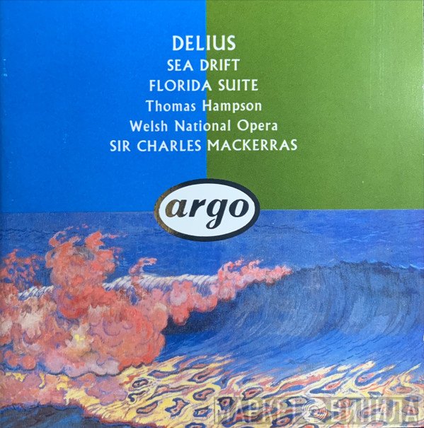 Thomas Hampson, Sir Charles Mackerras, Frederick Delius, The Welsh National Opera Orchestra, Welsh National Opera Chorus - Delius: Sea Drift; Florida Suite